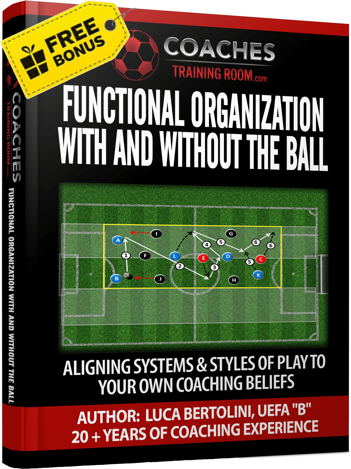 Functional Organization With And Without The Ball - Aligning Systems and Styles of Play to Your Own Coaching Beliefs Ebook by Coaches Training Room